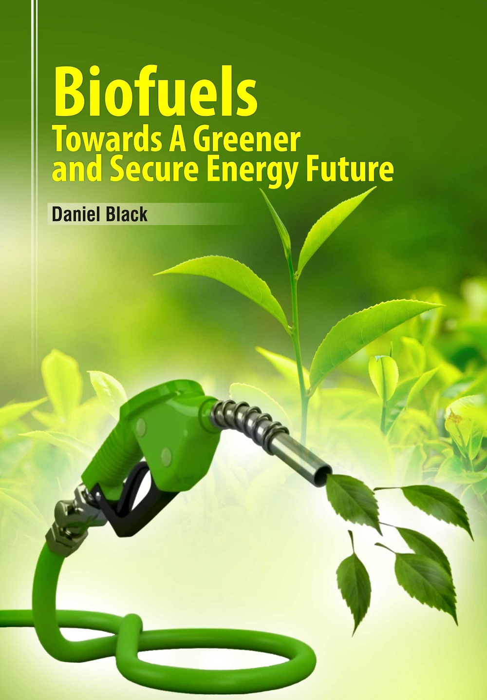 Biofuels : Towards a Greener and Secure Energy Future